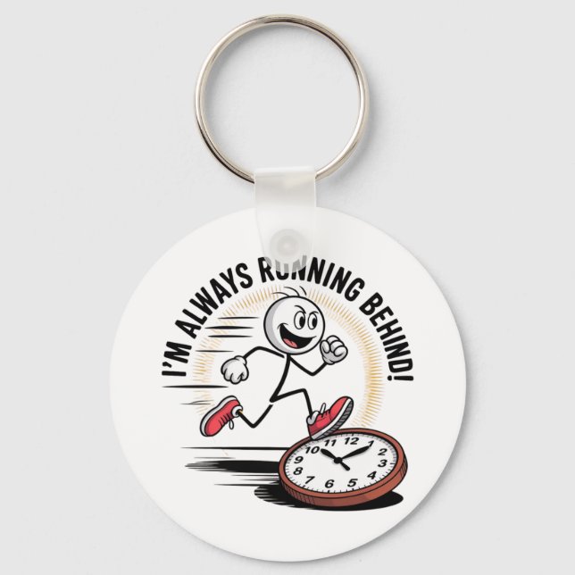 Always Running Behind – Funny Latecomer Design Keychain (Front)