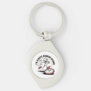 Always Running Behind – Funny Latecomer Design Keychain