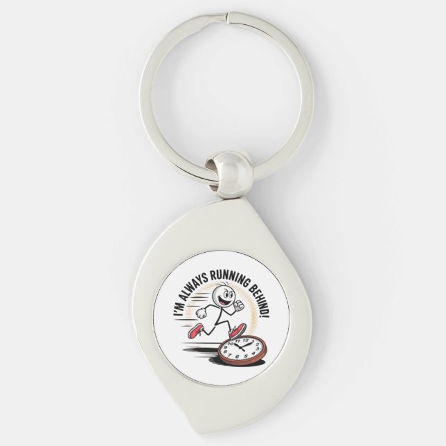 Always Running Behind – Funny Latecomer Design Keychain (Front)