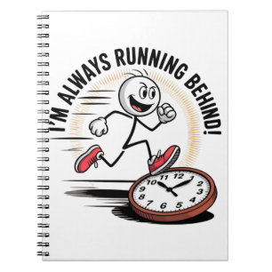 Always Running Behind – Funny Latecomer Design Notebook