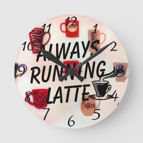 Always Running Latte Wall Clock