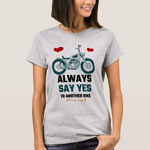 Always Say YES lady biker t_shirt 