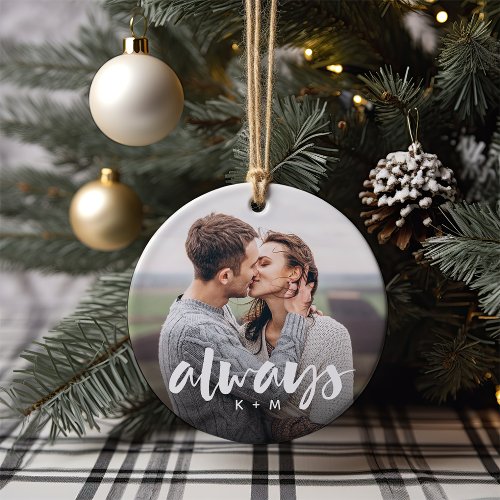 Always Script Overlay Personalized Couples Photo Ceramic Ornament