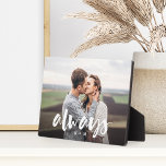 Always Script Overlay Personalized Couples Photo Plaque<br><div class="desc">Create a sweet keepsake of your wedding,  engagement,  anniversary,  honeymoon or special moment with this custom photo plaque that's perfect for couples Add a favorite photo,  with "always" overlaid in casual brush script hand lettering,  and your initials beneath.</div>