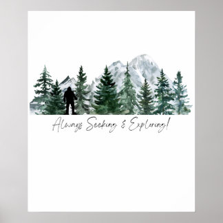 Always Seeking and Exploring Sasquatch Print