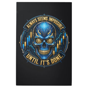 Always Seems Impossible Until It’s Done Bitcoin  Metal Print