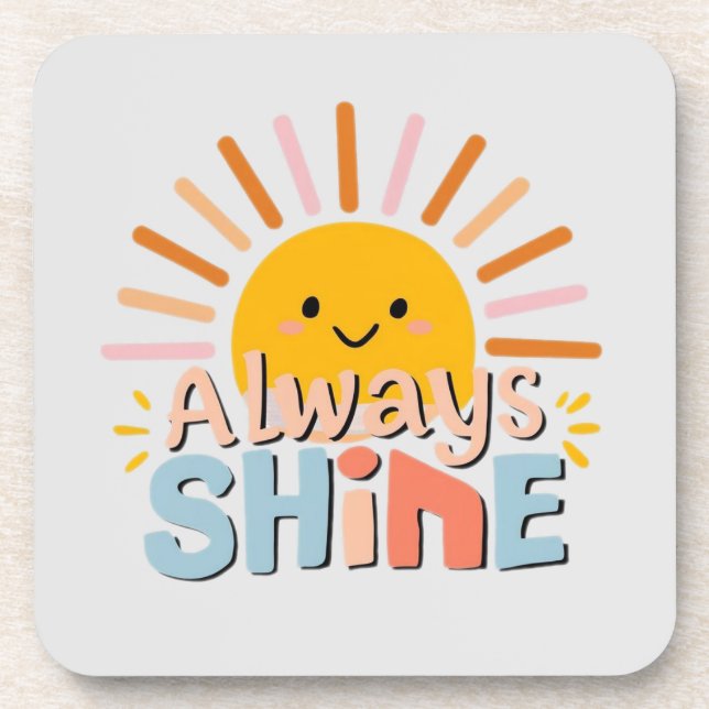 Always Shine Beverage Coaster (Front)