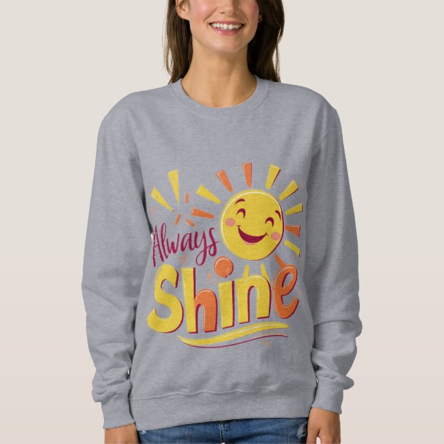 Always Shine Sweatshirt (Front)