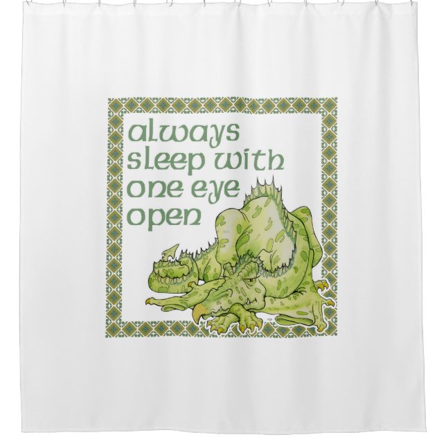 Always Sleep With One Eye Open Dragon Shower Curtain (Front)