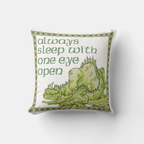 Always Sleep With One Eye Open Dragon Throw Pillow