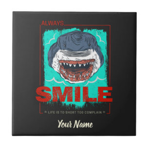 Always Smile funny Shark just for a girl who loves Ceramic Tile