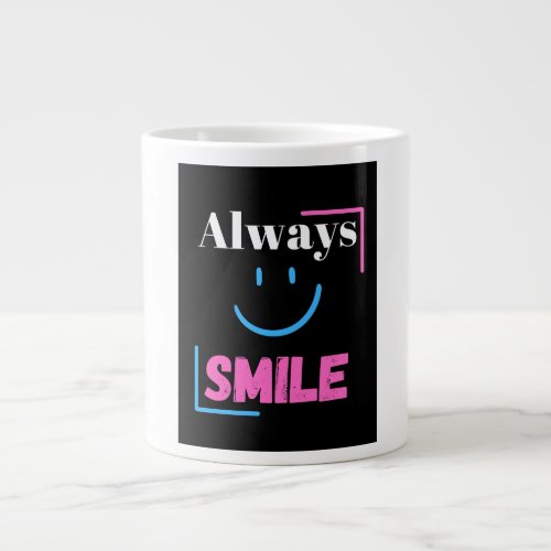 Always Smile Inspirational Specialty Jumbo Mug
