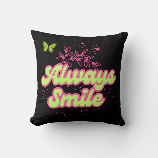 Always Smile Inspirational Throw Pillow (Front)