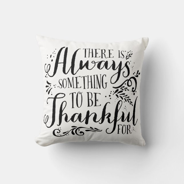 Always Something To Be Thakful For Quote Pillow (Front)