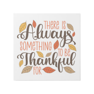 Always Something To Be Thankful For Gallery Wrap