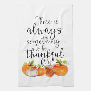 Always Something to be Thankful For Kitchen Towel