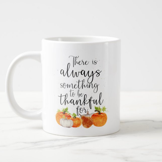 Always Something to be Thankful For Pumpkin Giant Coffee Mug (Left)