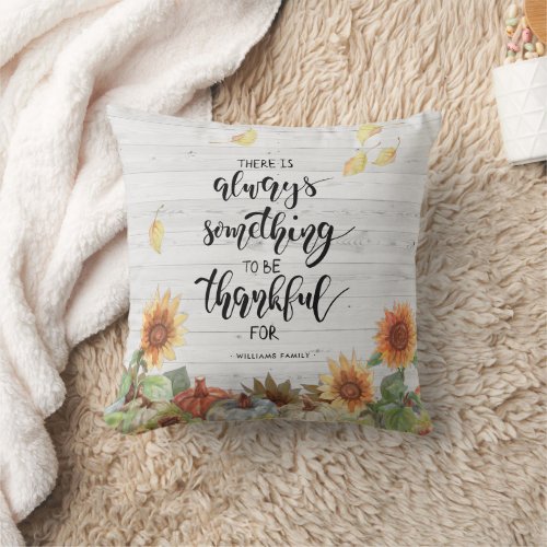 Always Something to be Thankful For Quote  Throw Pillow