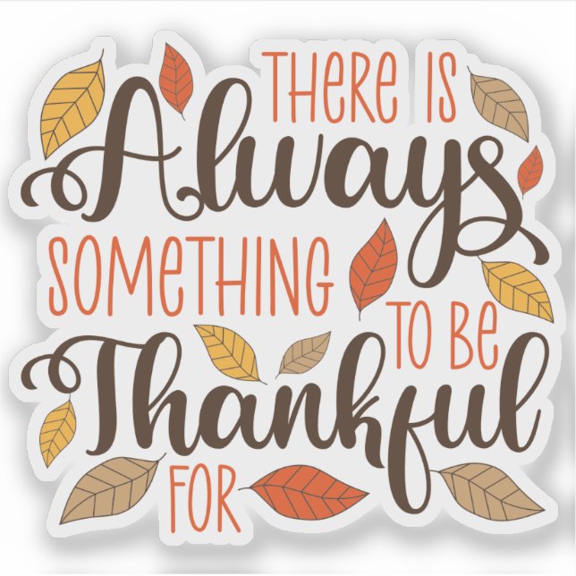 Always Something To Be Thankful For Sticker (Front)