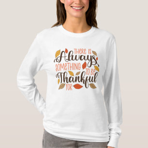 Always Something To Be Thankful For T-Shirt