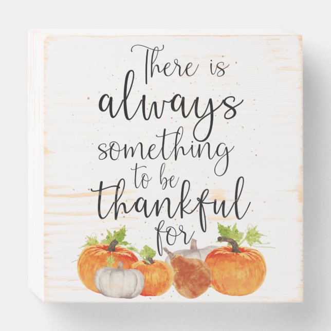 Always Something to be Thankful For Wooden Box Sign (Front Horizontal)
