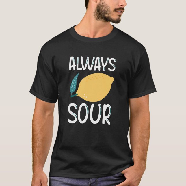 Always Sour T-Shirt (Front)