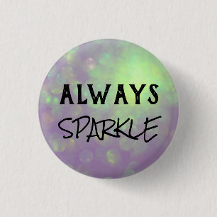 Always Sparkle Badge – Pink & Purple Motivational Button