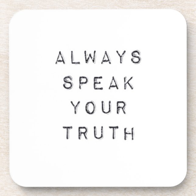 Always speak your truth beverage coaster (Front)