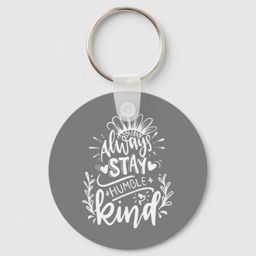 Always stay humble and kind be kind orange keychain