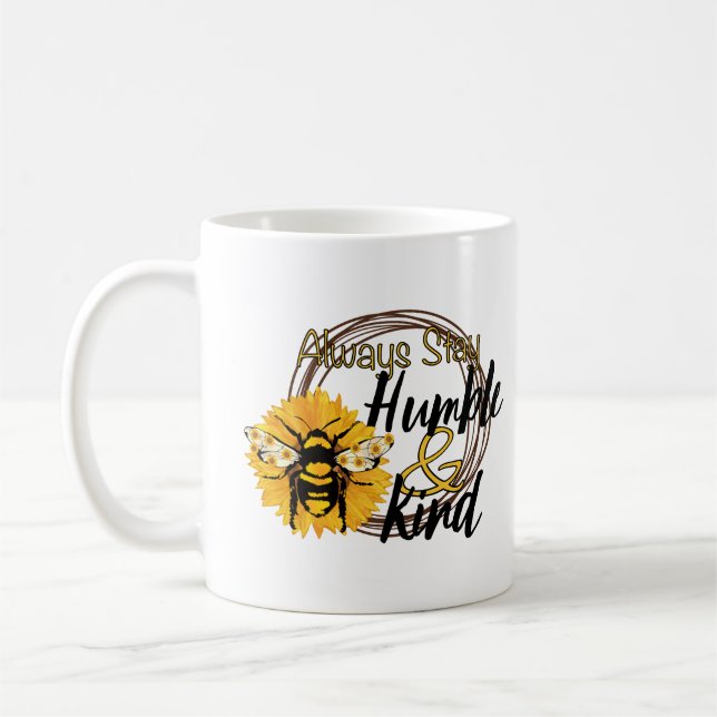 Always stay humble and kind coffee mug (Left)