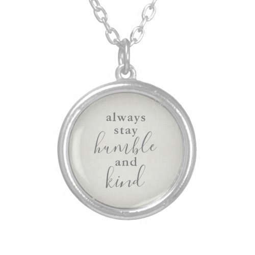 Always Stay Humble and Kind Silver Plated Necklace