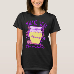 Always Stay Humble Inspirational Quote Motivationa T-Shirt