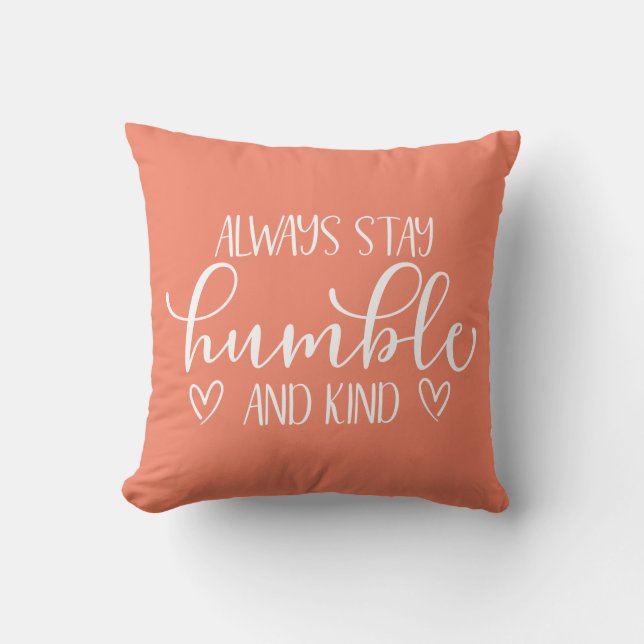 Always Stay Humble & Kind Throw Pillow (Front)