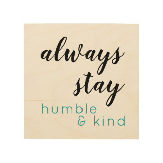 Always Stay Humble & Kind Wood Wall Art
