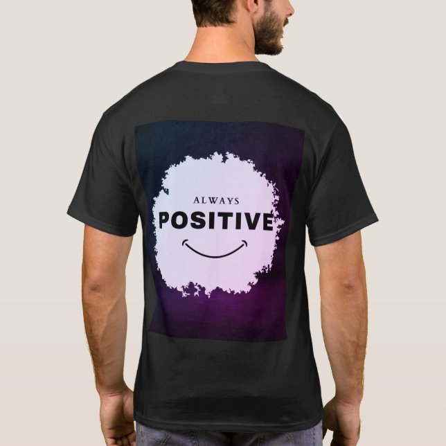 Always Stay Positive T-Shirt (Back)