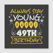 Always stay young happy 49th birthday quote (Front)