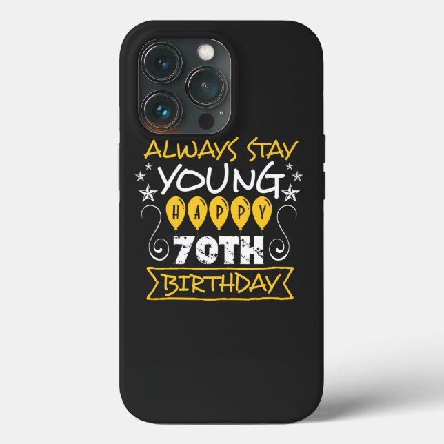 Always stay young happy 70th birthday quote Case-Mate iPhone case (Back)