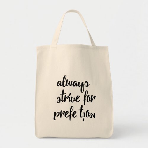 Always Strive For Prefection Anti_Perfectionists Tote Bag