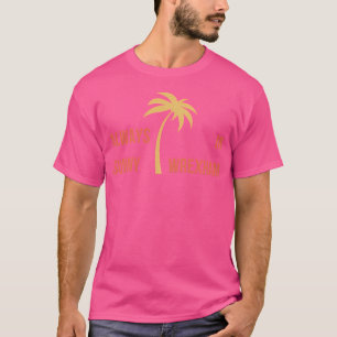 Always Sunny In Wrexham T-Shirt