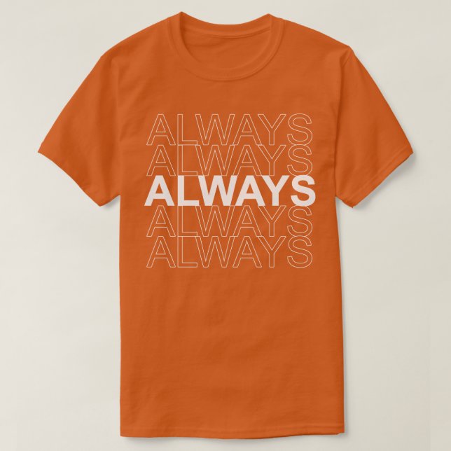 always T-Shirt (Design Front)