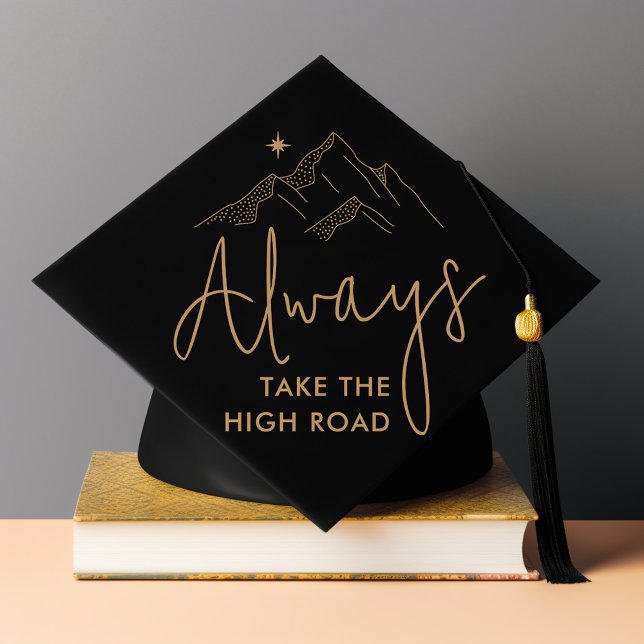 Always Take the High Road Black and Gold Graduation Cap Topper (Always Take the High Road Gold on Black Graduate Cap Topper)