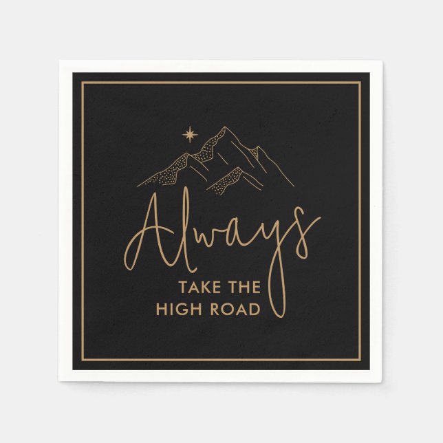 Always Take the High Road Black and Gold Napkins (Front)