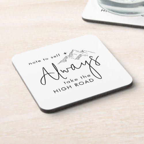 Always Take the High Road Motivational Beverage Coaster