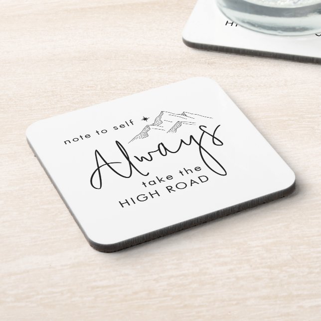 Always Take the High Road Motivational Beverage Coaster (Left Side)