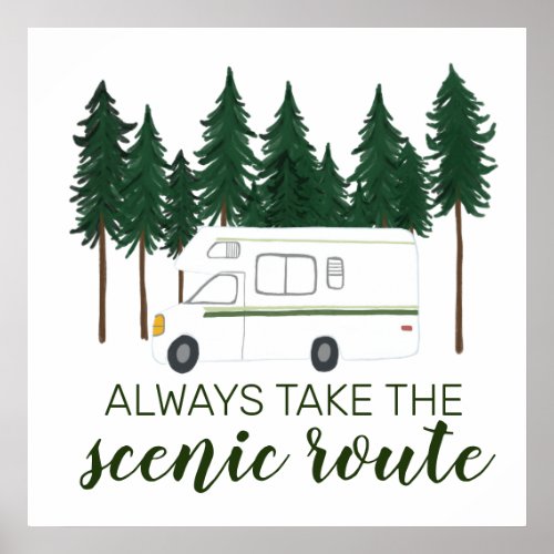 ALWAYS TAKE THE SCENIC ROUTE Camping RV Camper Poster