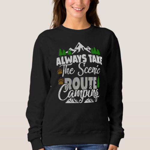 Always Take The Scenic Route Camping Sweatshirt
