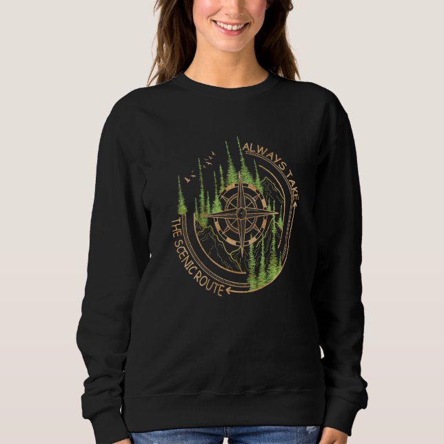 Always Take The Scenic Route Camping Travel Advent Sweatshirt (Front)