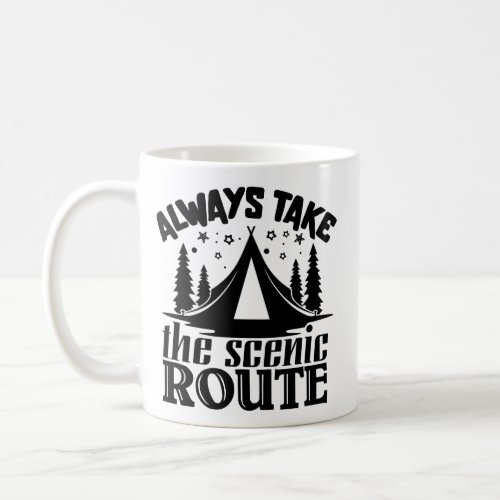 Always Take The Scenic Route Coffee Mug