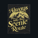 Always Take The Scenic Route  Fleece Blanket<br><div class="desc">Always Take The Scenic Route</div>