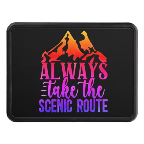 Always Take The Scenic Route Hitch Cover